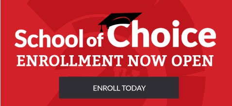 School of Choice Enrollment Now Open. Enroll Today.