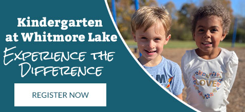 Kindergarten at Whitmore Lake. Experience the Difference. Register Now.